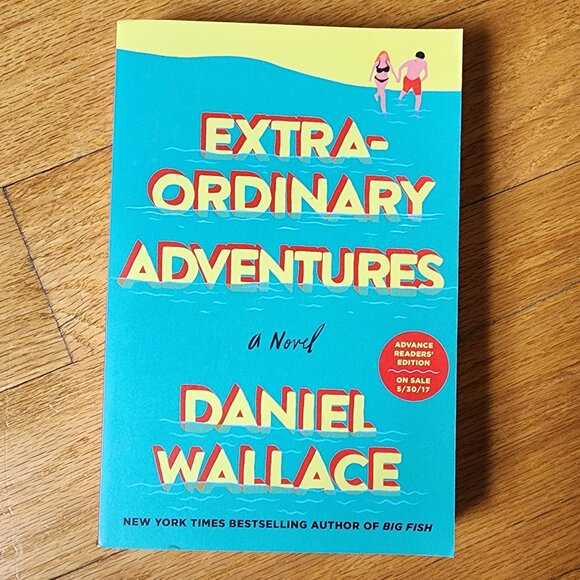 NWOT Extraordinary Adventures Paperback Novel By Daniel Wallace - Picture 2 of 10